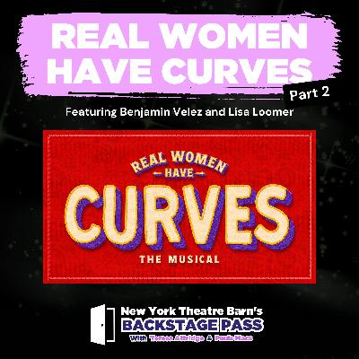 Episode 16 - Benjamin Velez and Lisa Loomer: Real Women Have Curves Part 2