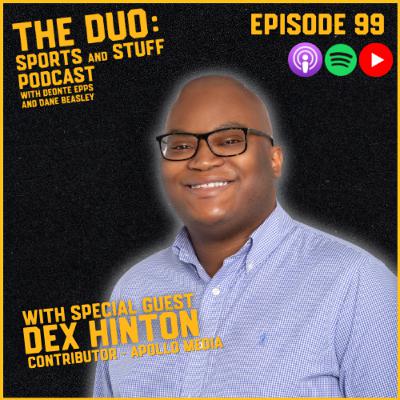 Episode 99 | "Dex Hinton"