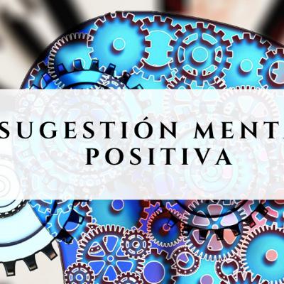 Sugestión Mental Positiva - GuíaMeditación