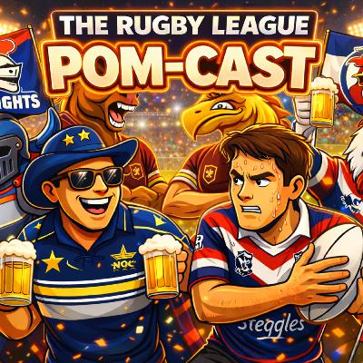 The Rugby League Pom-Cast 2026 #2: Bronx, Cows, Knights, Chooks and Sharks Pre-View