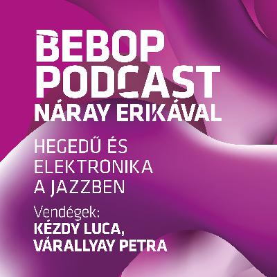 Bebop Podcast – Hegedű és elektronika a jazzben