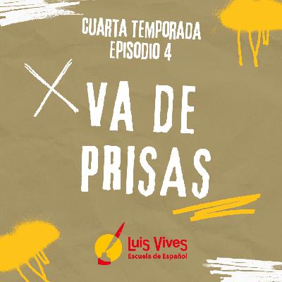 4x04¡VA DE PRISAS! 4x04¡VA DE PRISAS!