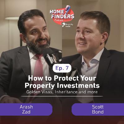 Episode 7 | How to Protect Your Property Investments - Golden Visas, Inheritance and more Episode 7 | How to Protect Your Property Investments - Golden Visas, Inheritance and more