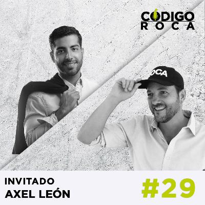 #29 Axel León, Experto en Embudos de Venta y Marcas High Ticket - Hackeando Embudos de Éxito