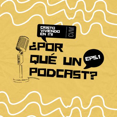 CVM - Ep 1. ¿Por qué un podcast?