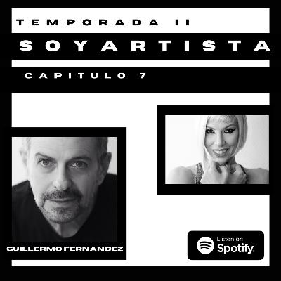 Capítulo 7 Soy Artista. Invitado: Guillermito Fernández Temporada II Capítulo 7 Soy Artista. Invitado: Guillermito Fernández Temporada II