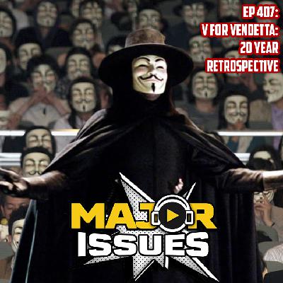 Ep 407: V for Vendetta: 20 Year Retrospective