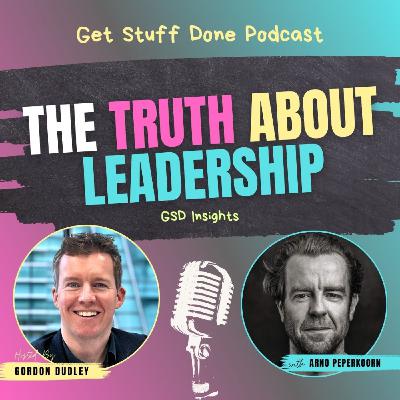GSD Insights #6: The Truth about Leadership with Arno Peperkoorn