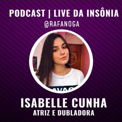 #3 Entrevista Isabelle Cunha - Live da Insônia