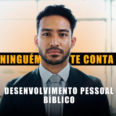 NINGUÉM TE CONTA: os Segredos do Desenvolvimento Pessoal (na Bíblia) NINGUÉM TE CONTA: os Segredos do Desenvolvimento Pessoal (na Bíblia)