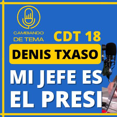 CDT 18 Denis Itxaso. Político.