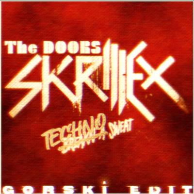 Techno Sweat (Break'n A Sweat by Skrillex & The Doors) - GORSKi