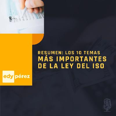 Resumen: Los 10 temas mas importantes de la Ley del ISO