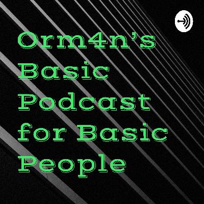Episode One: Mainly News and Basic Stuff Episode One: Mainly News and Basic Stuff