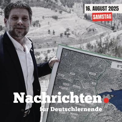 #105 Nachrichten für Deutschlernende vom 16. August 2025