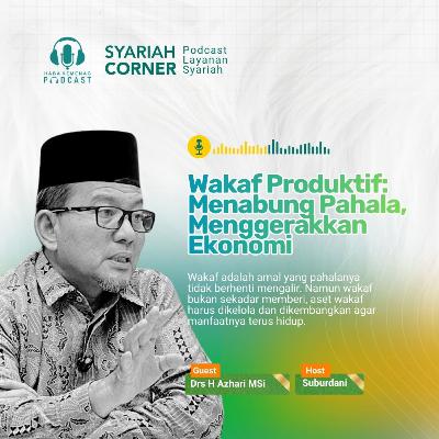 Syariah Corner 09: Ketika Semua Orang Bisa Berwakaf