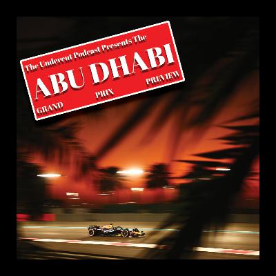 2025 Abu Dhabi Grand Prix Preview - It All Comes Down to This! A Three Way Race to the Finish