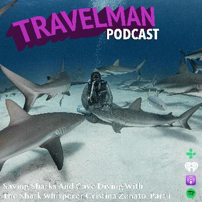 SAVING SHARKS AND CAVE DIVING WITH THE SHARK WHISPERER CRISTINA ZENATO, PART 1.