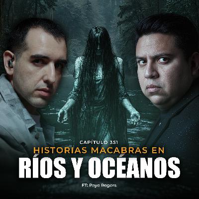 Sirenas REALES en el Golfo de México | Historias Macabras en Ríos y Océanos