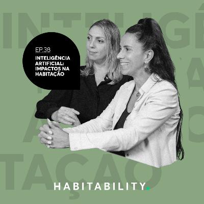 EP 38 | Inteligência Artificial: impactos na habitação EP 38 | Inteligência Artificial: impactos na habitação