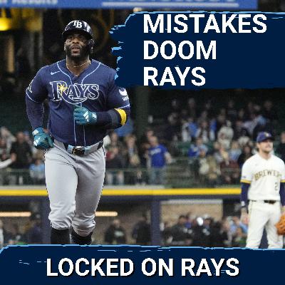 RAYS POSTCAST: The Tampa Bay Rays CAN'T GET OUT OF THEIR OWN WAY vs the Milwaukee Brewers