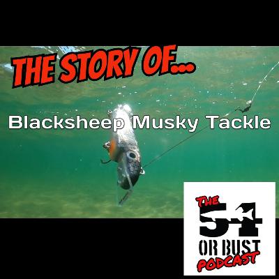 The story of Blacksheep Musky Tackle The story of Blacksheep Musky Tackle