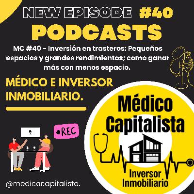 MC #40 - Inversión en Trasteros: Pequeños Espacios y Grandes Rendimientos.