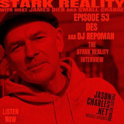STARK REALITY Episode 53 Guest Desmond O'Byrne aka DJ Repoman