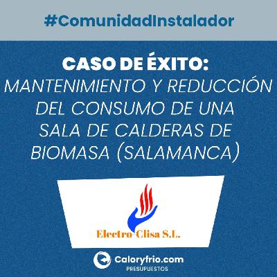 Caso de éxito - Mantenimiento y reducción del consumo de una sala de calderas de biomasa en una Comunidad de Salamanca