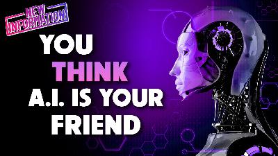 New Info: You Think A.I. is your Friend – You won’t like this 11/14/2025 - Video