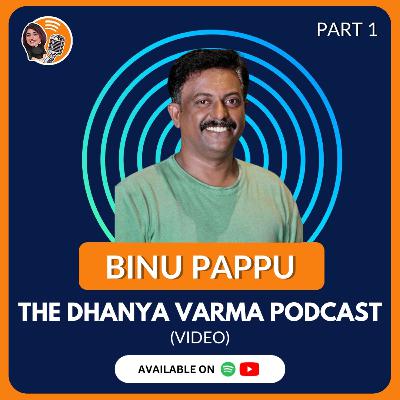 P1 : Actor Binu Pappu talks about his journey in Malayalam cinema, his childhood and his days of struggle on The Dhanya Varma Podcast