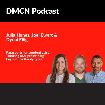 Parasports for cerebral palsy: Thinking and ‘prescribing’ beyond the Paralympics | Julia Hanes, Joel Ewert & Dynai Eilig | DMCN