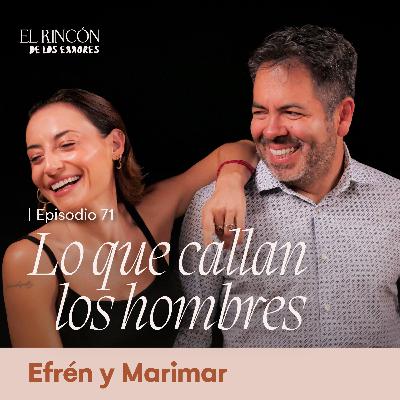 Episodio Especial - Lo que callan los hombres | Marimar Vega y Efrén Martínez