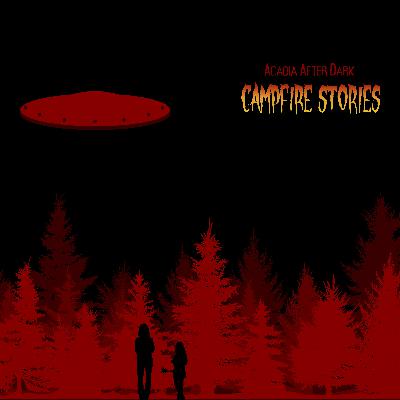 Acadia After Dark Campfire Stories: Rebecca's Story