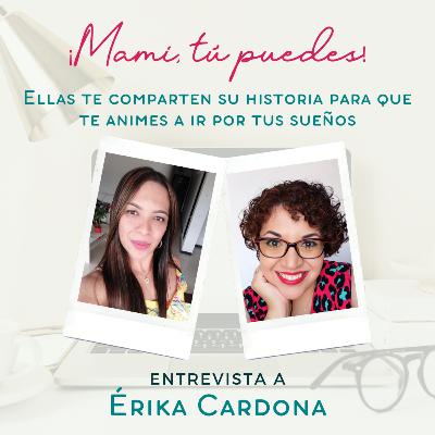 "Siempre, desde que estaba embarazada, mi hijo fue parte de mis emprendimientos" - Entrevista a Érika Cardona