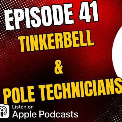 Tinkerbell & Pole Technicians