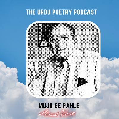Mujh se pahle (Ahmad Faraz) - Ahsan Tirmizi Mujh se pahle (Ahmad Faraz) - Ahsan Tirmizi