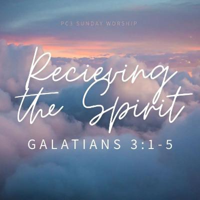 Receiving the Spirit Receiving the Spirit