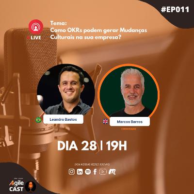4AgileCast #011 - Como OKRs podem gerar mudanças culturais na sua empresa?