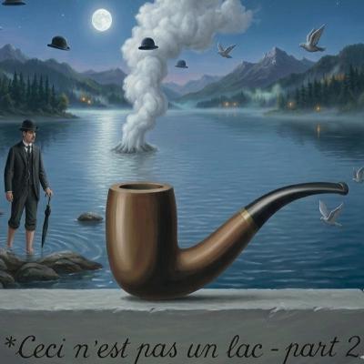 Ceci n'est pas un lac (Parte 2) Ceci n'est pas un lac (Parte 2)