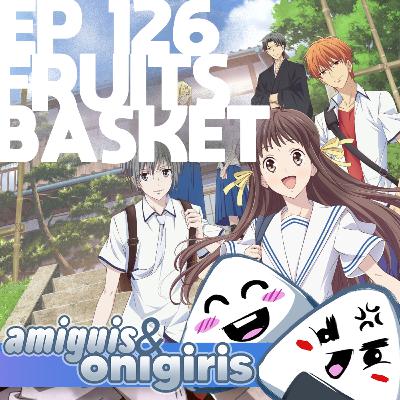 Amiguis y Onigiris 126 - Fruits Basket