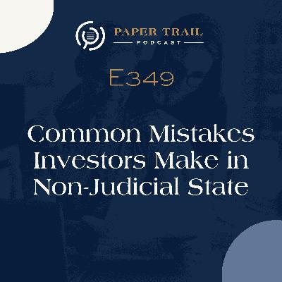 349 | Common Mistakes Investors Make in Non-Judicial State