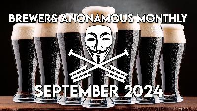 Brewers Anonymous Monthly – September 2024 Brewers Anonymous Monthly – September 2024