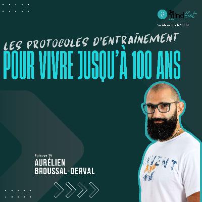 Comment s'entrainer pour vivre jusqu'à 100 ans | BeMindSet Podcast 14 - Aurélien Broussal-Derval