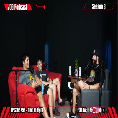 JDG Podcast #56 - Time to Fight JDG Podcast #56 - Time to Fight