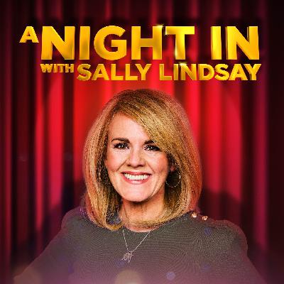 NEW Podcast: A Night In with Sally Lindsay - TV Stars Reveal the Moments That Shaped Them!