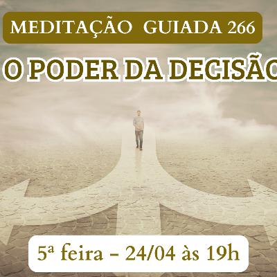 O PODER DA DECISÃO - MEDITAÇÃO GUIADA 266