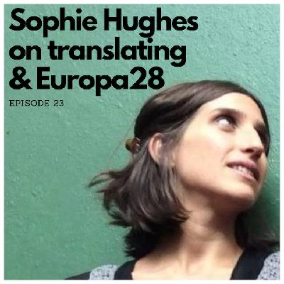 Episode 23 - Interview with Sophie Hughes