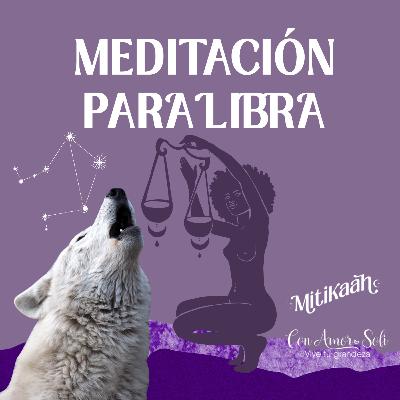 Meditación para Libra / Serie de los signos zodiacales