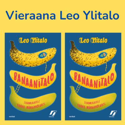 Leo Ylitalo kertoo Banaanitalo-romaanista